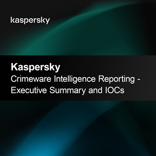 Kaspersky Crimeware Intelligence Rapportage - Samenvatting voor het management en IOCs